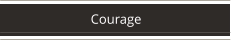 Courage
